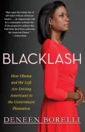 Blacklash: How Obama and the Left Are Driving Americans to the Government Plantation