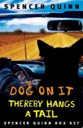 Spencer Quinn Box Set: Dog On It and Thereby Hangs a Tail
