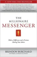 The Millionaire Messenger: Make a Difference and a Fortune Sharing Your Advice