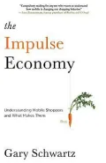 The Impulse Economy: Understanding Mobile Shoppers and What Makes Them Buy
