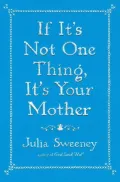 If It's Not One Thing, It's Your Mother