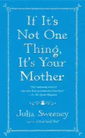 If It's Not One Thing, It's Your Mother