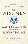 The Wise Men: Six Friends and the World They Made with a new introduction by the authors