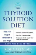 The Thyroid Solution Diet: Boost Your Sluggish Metabolism to Lose Weight