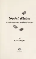 Herbal Choices: A Gardening Novel With Herbal Recipes