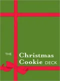 The Christmas Cookie Deck: 50 Delicious Holiday Confections