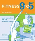 Fitness 9 to 5: Easy Exercises for the Working Week
