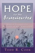 Hope for the Brokenhearted: Biblical Solutions for Survivors of Abuse and Rape