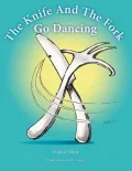The Knife and the Fork Go Dancing