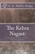 The Kebra Nagast: the Queen of Sheba and Her Only Son Menyelek