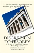 Discretion to Disobey: A Study of Lawful Departures from Legal Rules