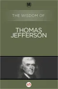 The Wisdom of Thomas Jefferson