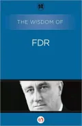The Wisdom of FDR