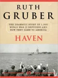 Haven: The Dramatic Story of 1,000 World War II Refugees and How They Came to America