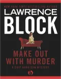 Make Out with Murder (Chip Harrison Series #3)