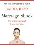 Marriage Shock: The Transformation of Women into Wives
