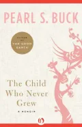 The Child Who Never Grew: A Memoir