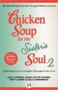 Chicken Soup for the Sister's Soul 2: Celebrating Love and Laughter Throughout Our Lives