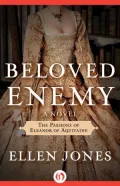 Beloved Enemy: The Passions of Eleanor of Aquitaine