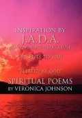 J.A.D.A. (Jesus Against Drug Abuse Presents to You '' Blessed by God'' Spiritual Poems by Veronica Johnson
