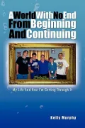 A World With No End from Beginning and Continuing: My Life and How I’m Getting Through It