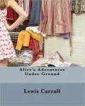Alice's Adventures under Ground