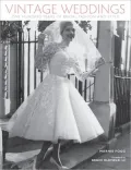 Vintage Weddings: One Hundred Years of Bridal Fashion and Style