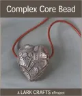 Complex Core Bead eProject from Metal Clay Beads (PagePerfect NOOK Book)