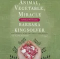 Animal, Vegetable, Miracle