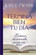 Termina Bien Tu D a: Lecturas Devocionales Para Cada Noche del A O