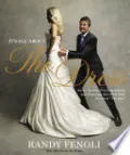 It's All About the Dress by Randy Fenoli — book cover