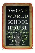 The One World Schoolhouse: Education Reimagined