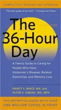 The 36-Hour Day: A Family Guide to Caring for People Who Have Alzheimer Disease, Related Dementias, and Memory Loss