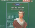 Abigail Adams: A Revolutionary Woman