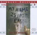 My Name Is Not Easy