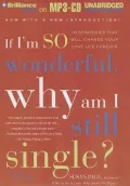 If I'm So Wonderful, Why Am I Still Single?