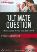 The Ultimate Question: Driving Good Profits and True Growth