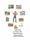 Little Jesus - A Walk in His Father's Footsteps