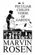 A Peculiar Child’s Verse of Garden