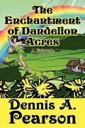 The Enchantment of Dandelion Acres