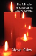 The Miracle of Meditation: Lighting the Light Within