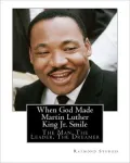When God Made Martin Luther King JR. Smile