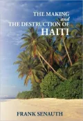 The Making And The Destruction Of Haiti