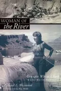 Woman of the River: Georgie White Clark, Whitewater Pioneer
