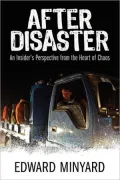 After Disaster: An Insider's Perspective from The Heart of Chaos