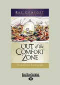 Out of the Comfort Zone: The Authorized Autobiography