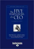 The Five Temptations of a CEO: A Leadership Fable