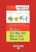 Relax-You May Only Have a Few Minutes Left: Using the Power of Humor to Overcome Stress in Your Life and Work