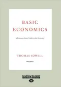 Basic Economics: A Common Sense Guide to the Economy
