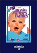 125 Brain Games for Babies: Simple Games to Promote Early Brain Development